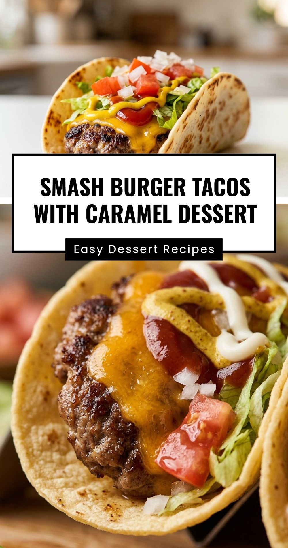 Smash Burger Tacos With Caramel Dessert
